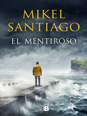 cover image of El mentiroso (Trilogía de Illumbe 1)